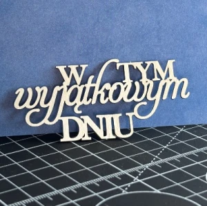 Tekturka napis - W TYM WYJĄTKOWYM DNIU 