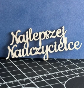 Tekturka napis - NAJLEPSZEJ NAUCZYCIELCE 
